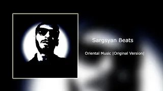 Sargsyan Beats - Oriental Music |Original Version|