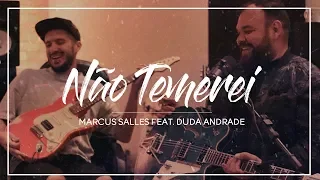 Marcus Salles - Não Temerei (Acústico) | Feat. Duda Andrade