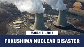 Fukushima nuclear disaster March 11, 2011 - This Day In History