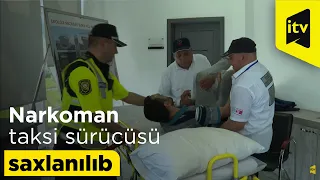 Daha bir narkoman taksi sürücüsü saxlanılıb