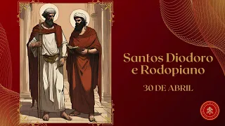 Santos Diodoro e Rodopiano: Mártires da Perseguição em Afrodísia. Santos do Dia 30 de Abril.