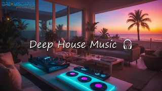 Deep House - Happiness at Home 🎧 Dreamscape Music🔔👍