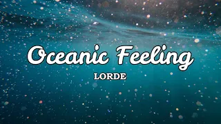 Lorde - Oceanic Feeling (Lyrics)