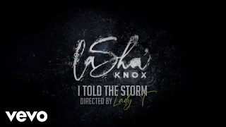 Lasha' Knox - I Told the Storm (Video)