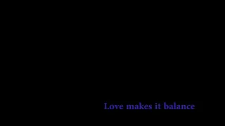 Love Makes the Balance   19 January 2013