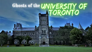 Ghosts of the University of Toronto