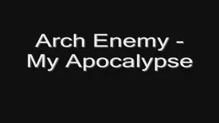 Arch Enemy - My Apocalypse (lyrics) HD