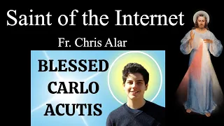 Carlo Acutis: The Saint of the Internet and Millennials - Explaining the Faith