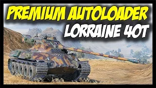 ► Welcome Back, Lorraine 40t! - Tier 8 Premium Autoloader  - World of Tanks Lorraine 40t Gameplay