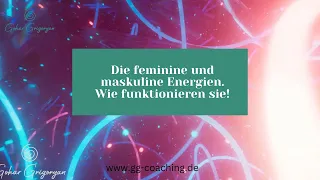 Die feminine und die maskuline Energien. Wie funktionieren sie!