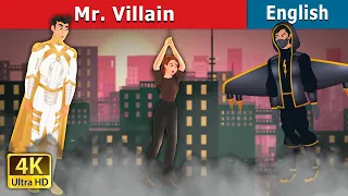 Mr. Villain Story | Stories for Teenagers | @EnglishFairyTales