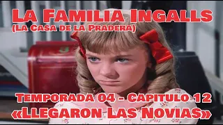 La Familia Ingalls T04-E12 - 6/6 (La Casa de la Pradera) Latino HD  «Llegaron Las Novias»