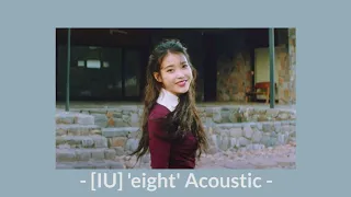 [30 분 / 30 Minutes] IU (아이유) _ eight (에잇) Acoustic Version