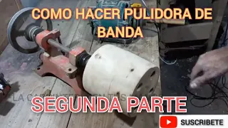 COMO HACER LIJADORA DE BANDA SEGUNDA PARTE