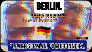 *Easter in Germany. | *Ostern in Deutschland. |  *Learn German.  for Beginners.