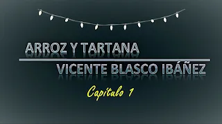 Literatura - (1/2)   Arroz y Tartana - Vicente Blasco Ibáñez (Novela completa)