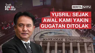 Yusril Yakin dari Awal Gugatan Pemohon di MK Ditolak I Bersatu Kawal Pemilu