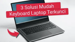 3 Cara Mengatasi Keyboard Laptop Terkunci Tidak Bisa Digunakan