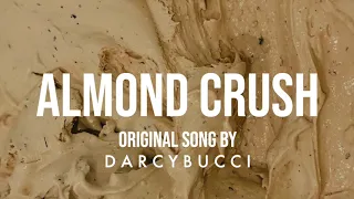 ALMOND CRUSH Original Song by Darcy Bucci