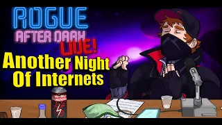 Rogue After Dark #68 | Another Night of Internets