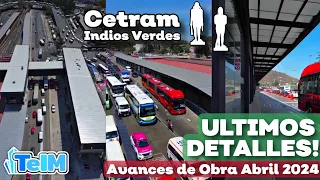 ÚLTIMOS DETALLES! Cetram INDIOS VERDES (Abril 2024)