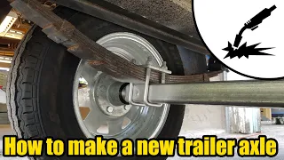 Making a new trailer axle #2021