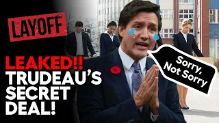 Trudeau BUSTED Making SECRET Layoffs Deal!