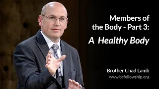 231022 - Chad Lamb: Members of the Body - Part 3: A Healthy Body