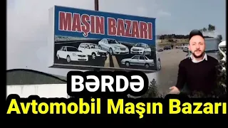 Bərdə Avtomobil Maşın Bazarı 04.04.2021