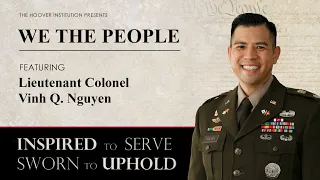 "We the People" - Lt. Col. Vinny Nguyen | INSPIRED TO SERVE. SWORN TO UPHOLD