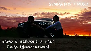 Xcho & Alemond & Neki - Faya (slowed, reverb, bass boosted)