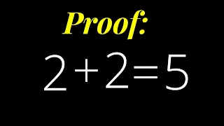 Proof That 2 + 2 = 5 How??? | Breaking The Rules Of Mathematics | Fun Mathematics Soecial...