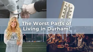 10 Worst Things About Living in Durham NC