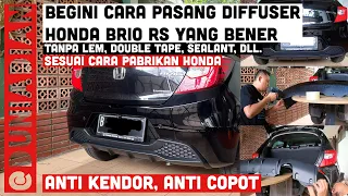 Cara Pasang Diffuser Honda Brio RS ke Satya yang Benar | Kuat Anti Copot