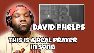 David Phelps - Just As I Am from Stories & Songs Vol. I (Official Music Video)| Reaction