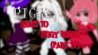 piggy characters react to piggy memes|| my au || short ||