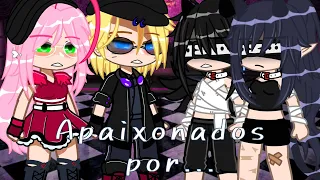 🖤||Apaixonados por...||🖤~{Sasunaru/Narusasu/Sakuhina/Hinasaku}~YAOI/YURI- Mini série - 01/?