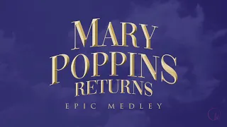 Mary Poppins Returns | Epic Medley
