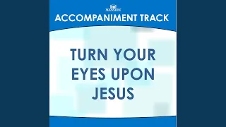 Turn Your Eyes Upon Jesus (Low Key C Without Background Vocals)