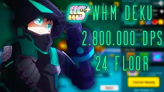 SSS+ WHM Deku 2.800.000 DPS 24 Floor - My Hero Academia The Strongest Hero