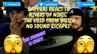 Rappers React To Rivers Of Nihil "The Void From Which No Sound Escapes"!!!