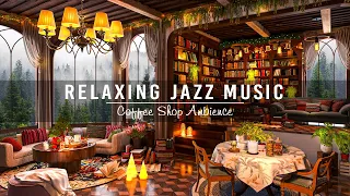 Warm Jazz Music & Cozy Coffee Shop Ambience for Work,Study,Unwind ☕ Relaxing Jazz Instrumental Music