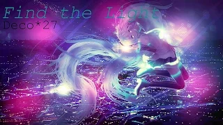 【FULL/HQ】Find the Light【Deco*27 • 初音ミク• 字幕の日本語 • JP SUBS】