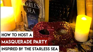 How to Host a Masquerade Ball Inspired by "The Starless Sea" by Erin Morgenstern
