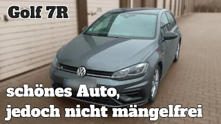 Golf 7 R - schönes Auto, aber nicht ganz mängelfrei