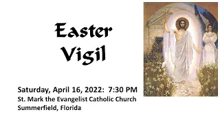 Easter Vigil Mass, April 16, 2022