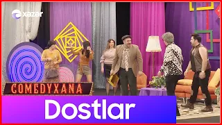 Dostlar | Comedyxana 9-cu Bölümdən