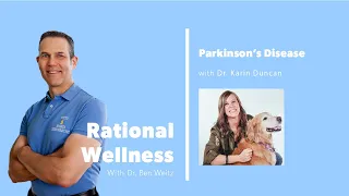 Parkinson's Disease with Dr. Karin Duncan: Rational Wellness Podcast 301