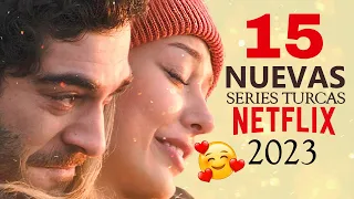 15 NUEVAS SERIES TURCAS DE NETFLIX 2023