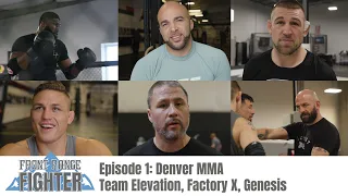 Front Range Fighter EP 1 | Denver MMA | Team Elevation, Factory X, Genesis